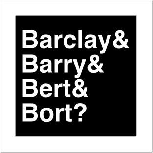 Barclay & Barry & Bert & Bort Posters and Art